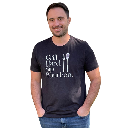 Bourbon - Grill Hard. Sip Bourbon. Tee