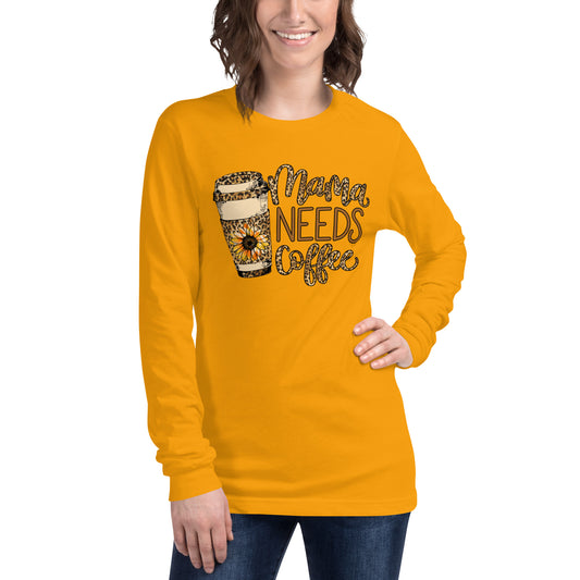 Mama Needs Coffee Unisex Long Sleeve Tee