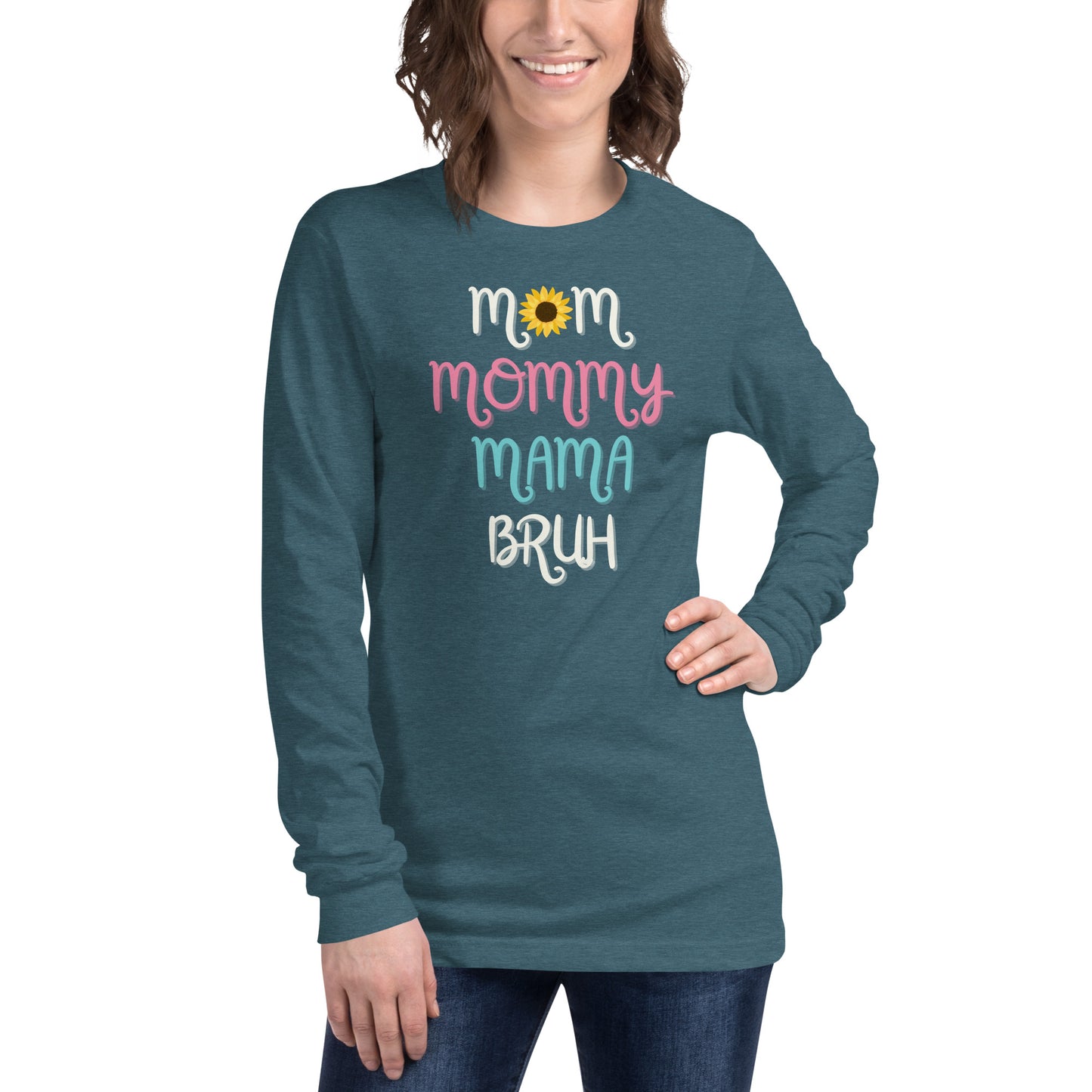 Mom Mommy Mama Bruh Long Sleeve Tee