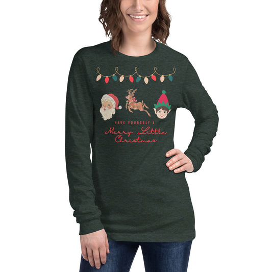 Have a Merry Little Christmas Unisex Long Sleeve Tee