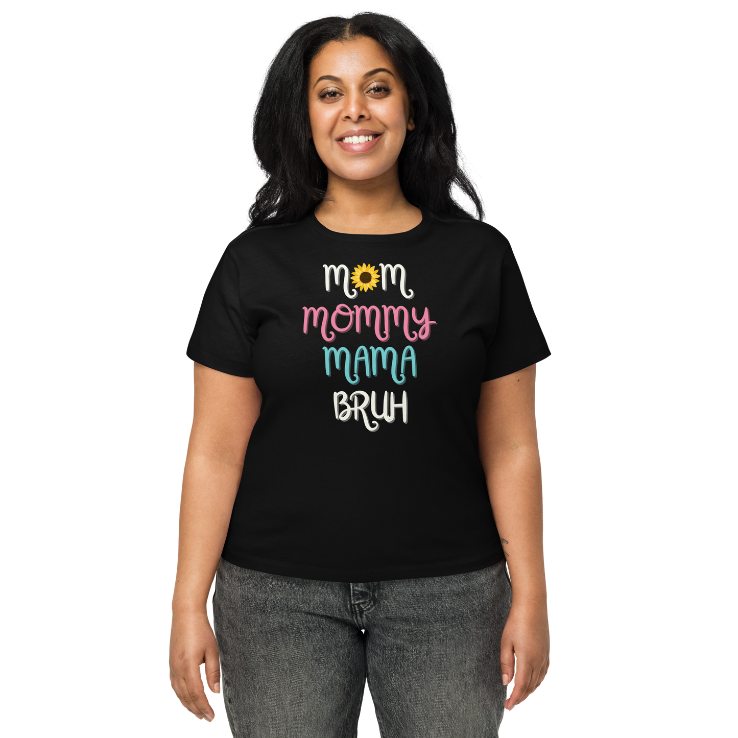 Mom Mommy Mama Bruh Women’s Waist Length t-shirt