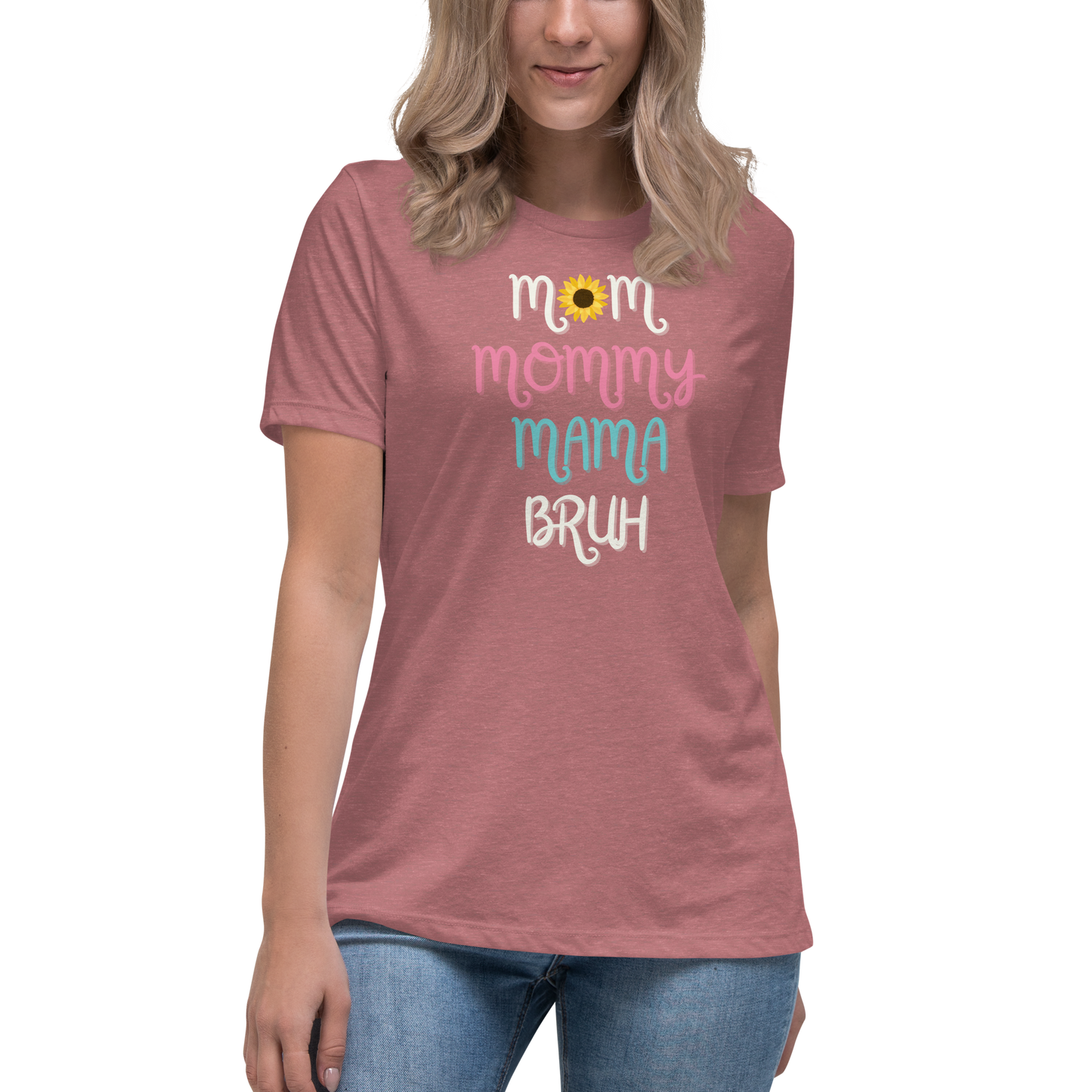 Mom Mommy Mama Bruh Women's Relaxed T-Shirt