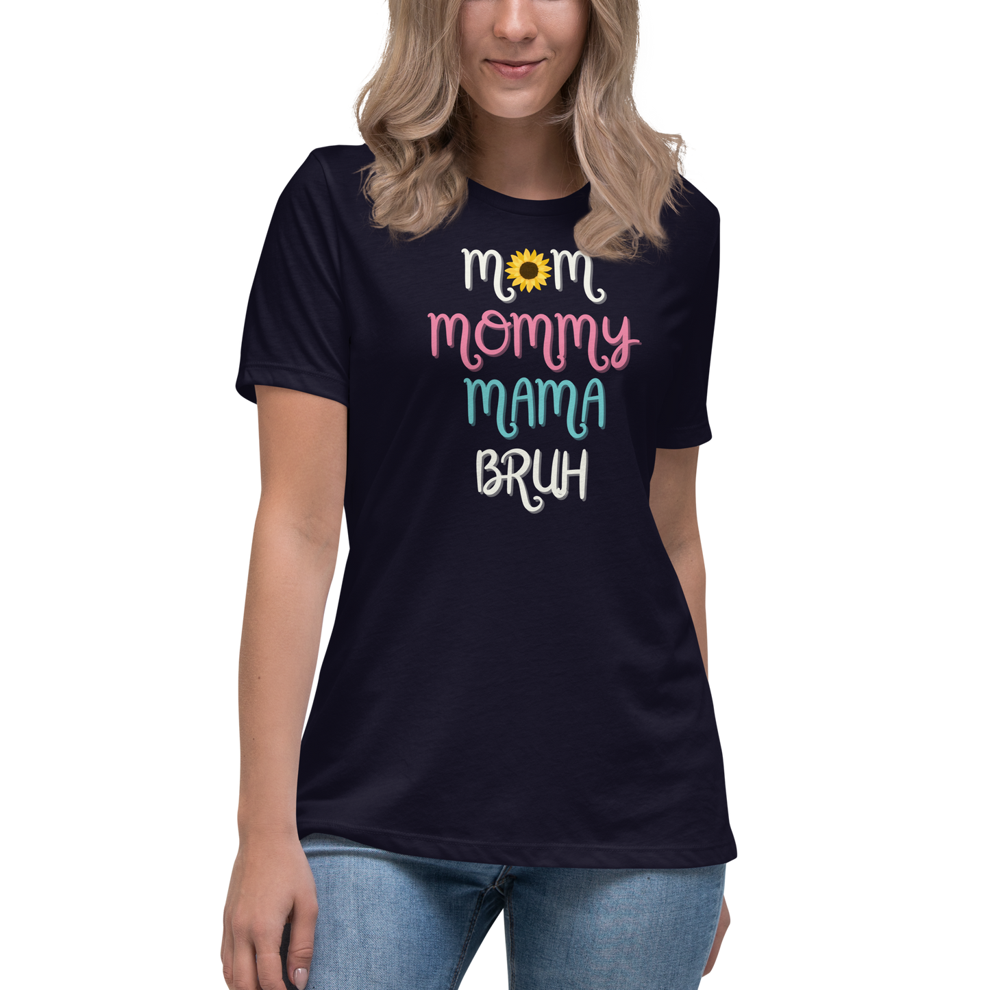 Mom Mommy Mama Bruh Women's Relaxed T-Shirt